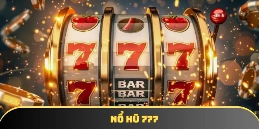 Khái quát vài nét về game nổ hũ 777