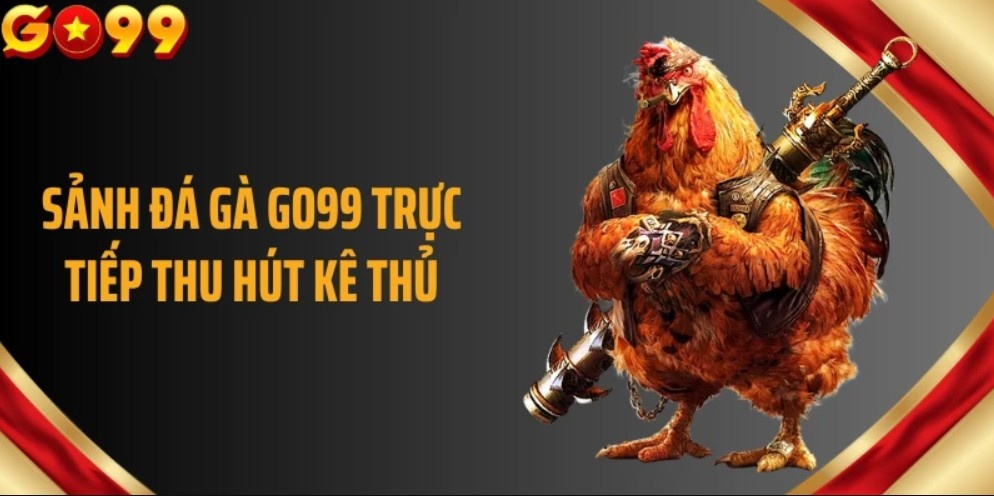 Sảnh cược đá gà trực tuyến kịch tính